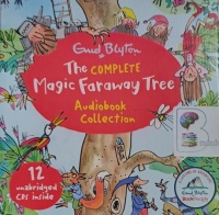 The Complete Magic Faraway Tree Collection written by Enid Blyton performed by Kate Winslet on Audio CD (Unabridged)